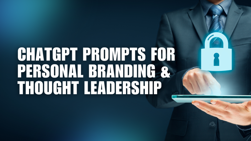 ChatGPT Prompts for Personal Branding & Thought Leadership